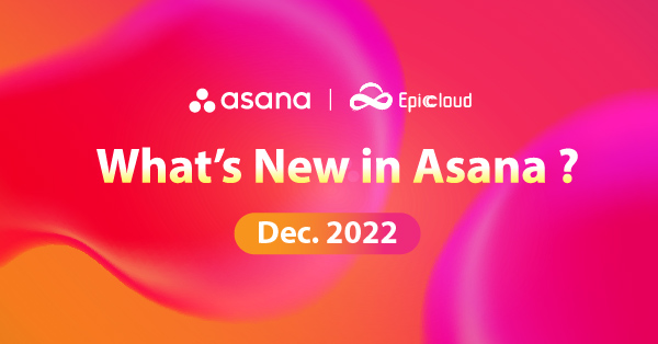 Asana upgrade dec 2022